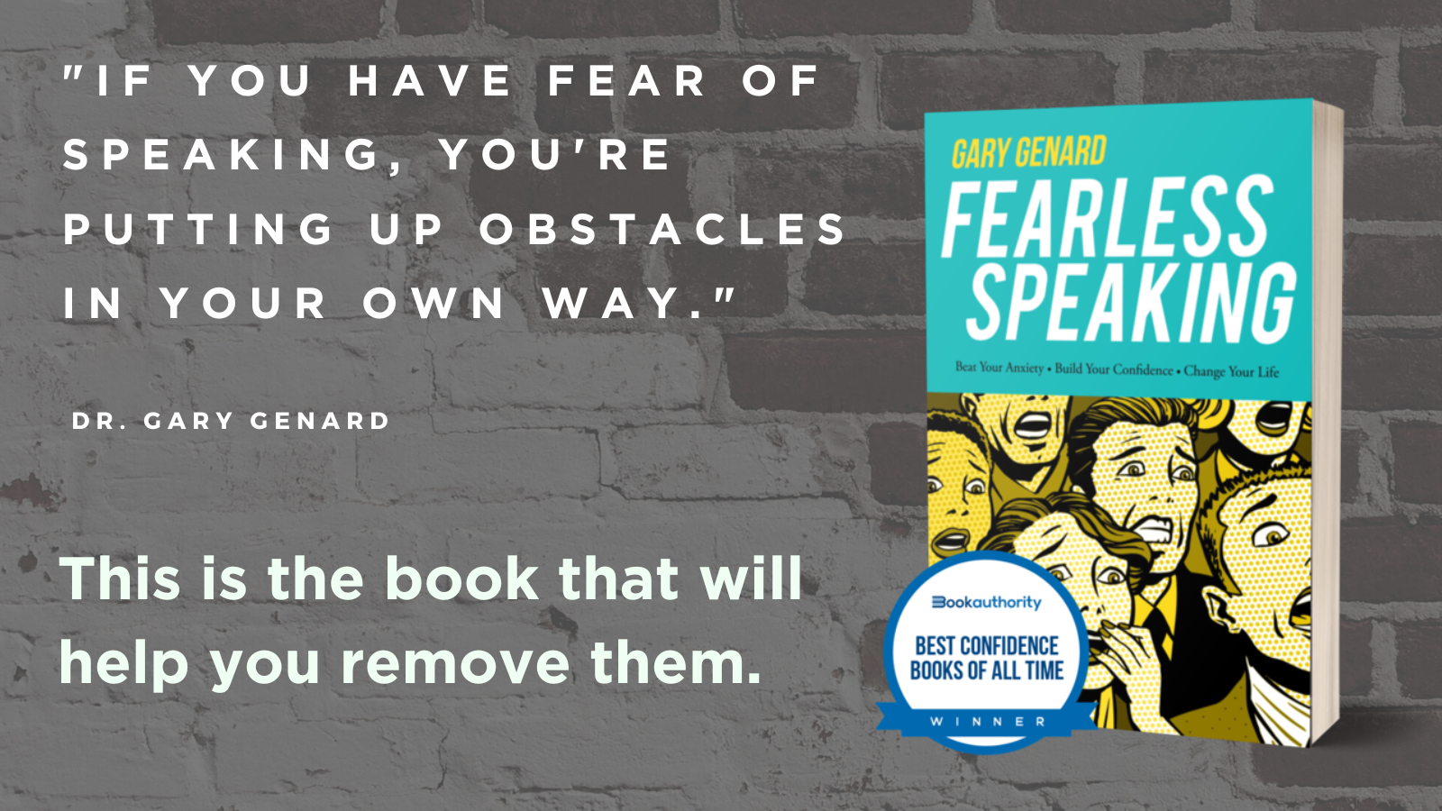 Get the book named One of the 100 Best Confidence Books of All Time, Dr. Gary Genard's Fearless Speaking.