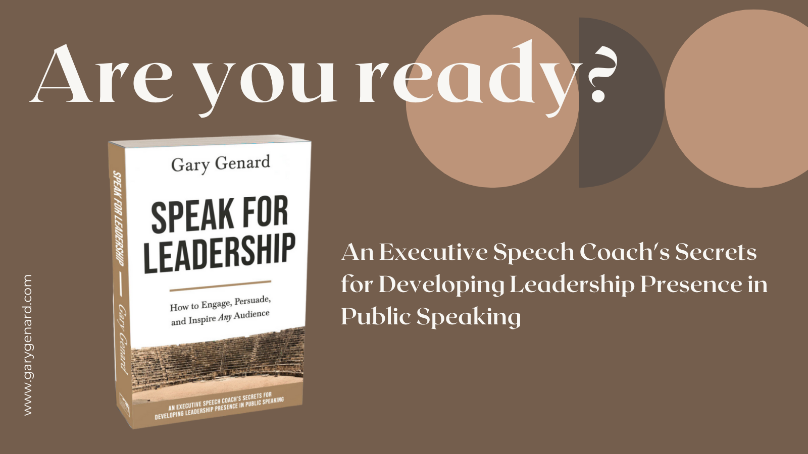Vous voulez savoir comment parler en tant que leader ?  Obtenez le livre du Dr Gary Genard sur l'acquisition d'une présence exécutive, Speak for Leadership.