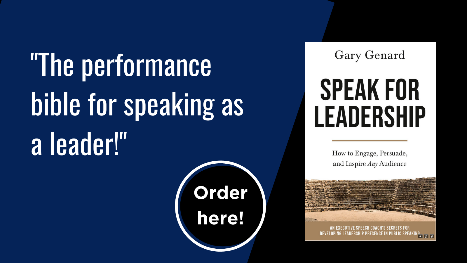 Dr. Gary Genard's book on leadership presence, Speak for Leadership.