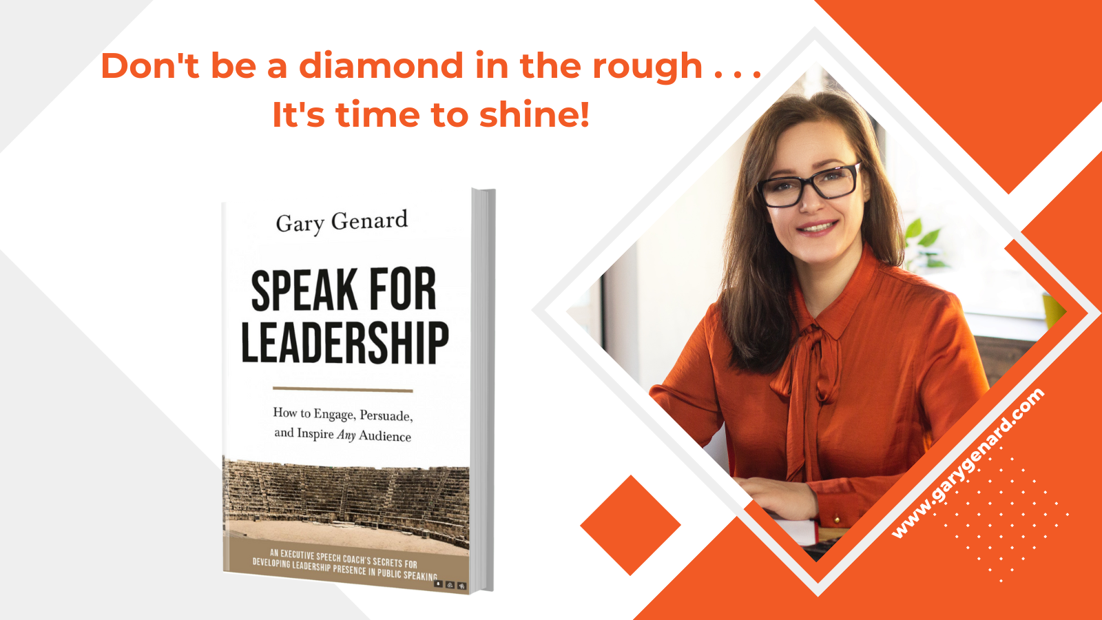 Dr. Gary Genard's book on developing leadership presence, Speak for Leadership