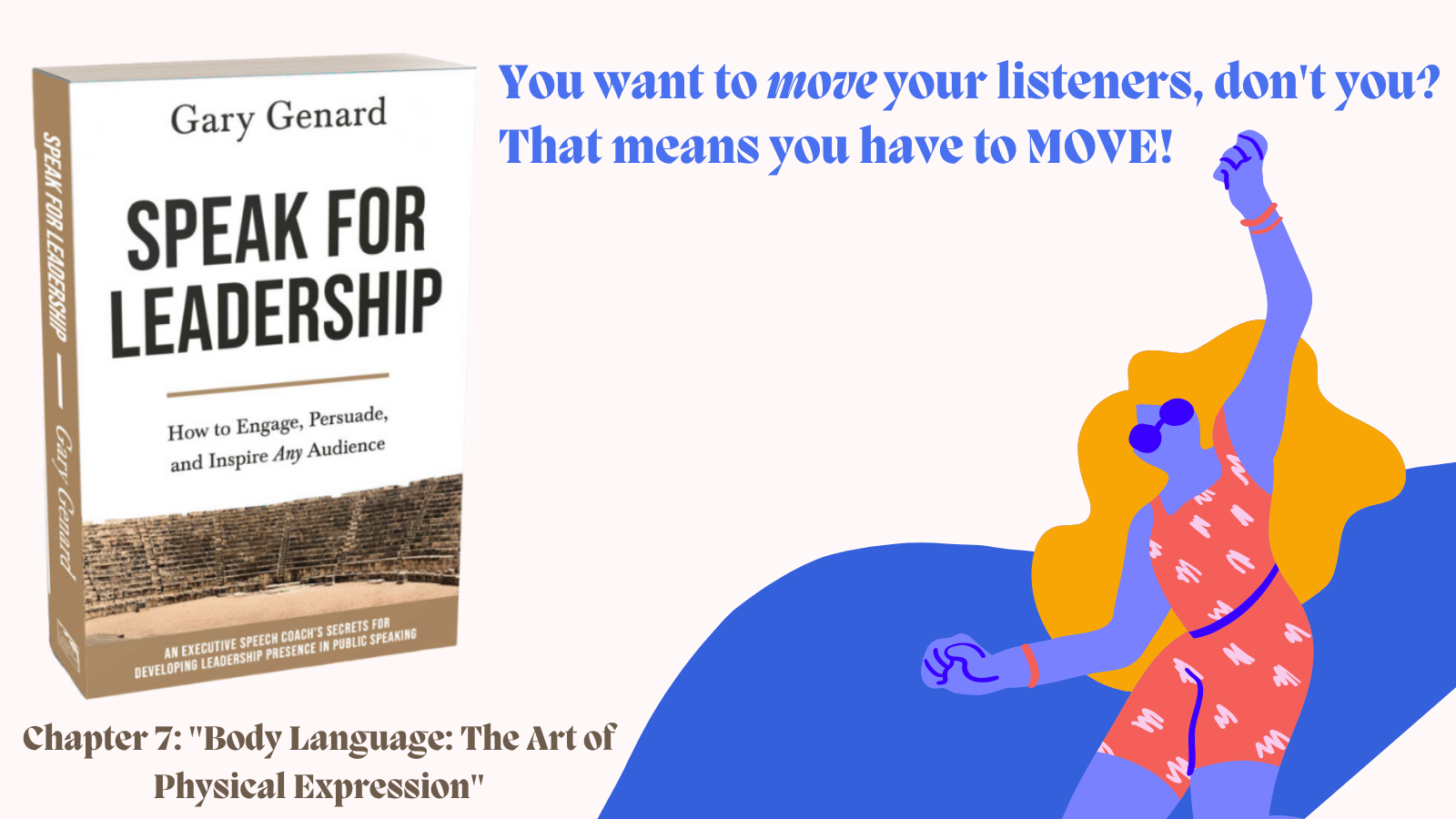 Body Language: The Art of Physical Expression, in Speak for Leadership, by Gary Genard
