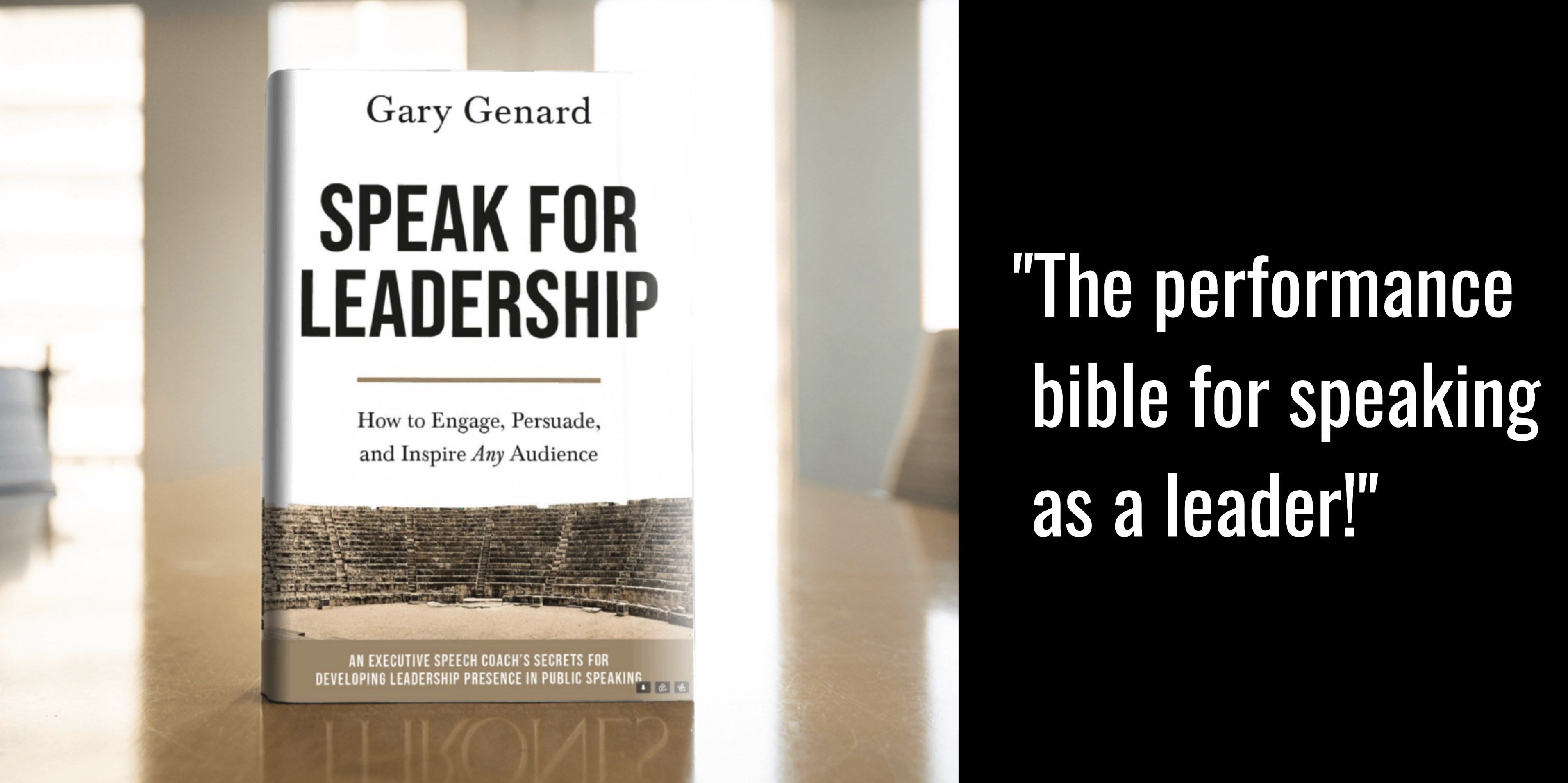 Dr. Gary Genard's book on developing leadership presence, Speak for Leadership.