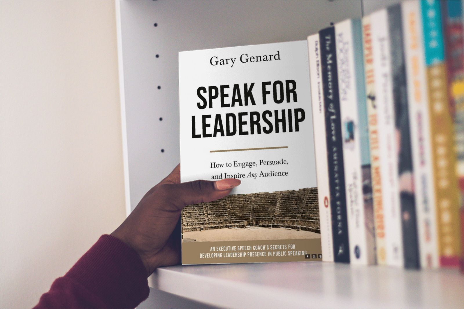 Dr. Gary Genard's book on leadership presence, Speak for Leadership.