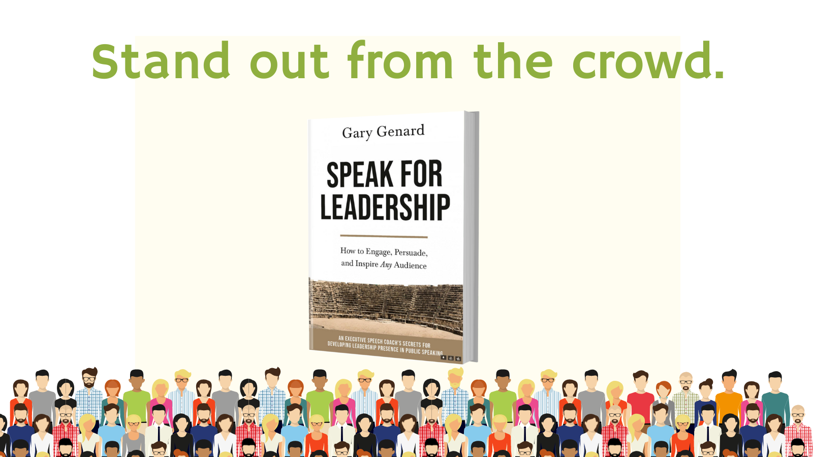 Stand out from the crowd with Dr. Gary Genard's book, Speak for Leadership