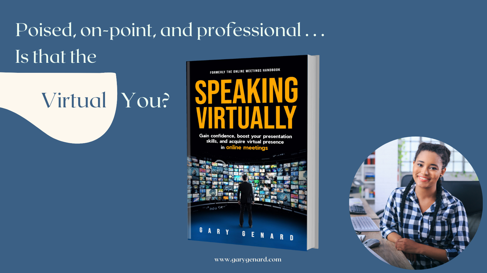 Dr. Gary Genard's handbook for online presentations, Speaking Virtually.