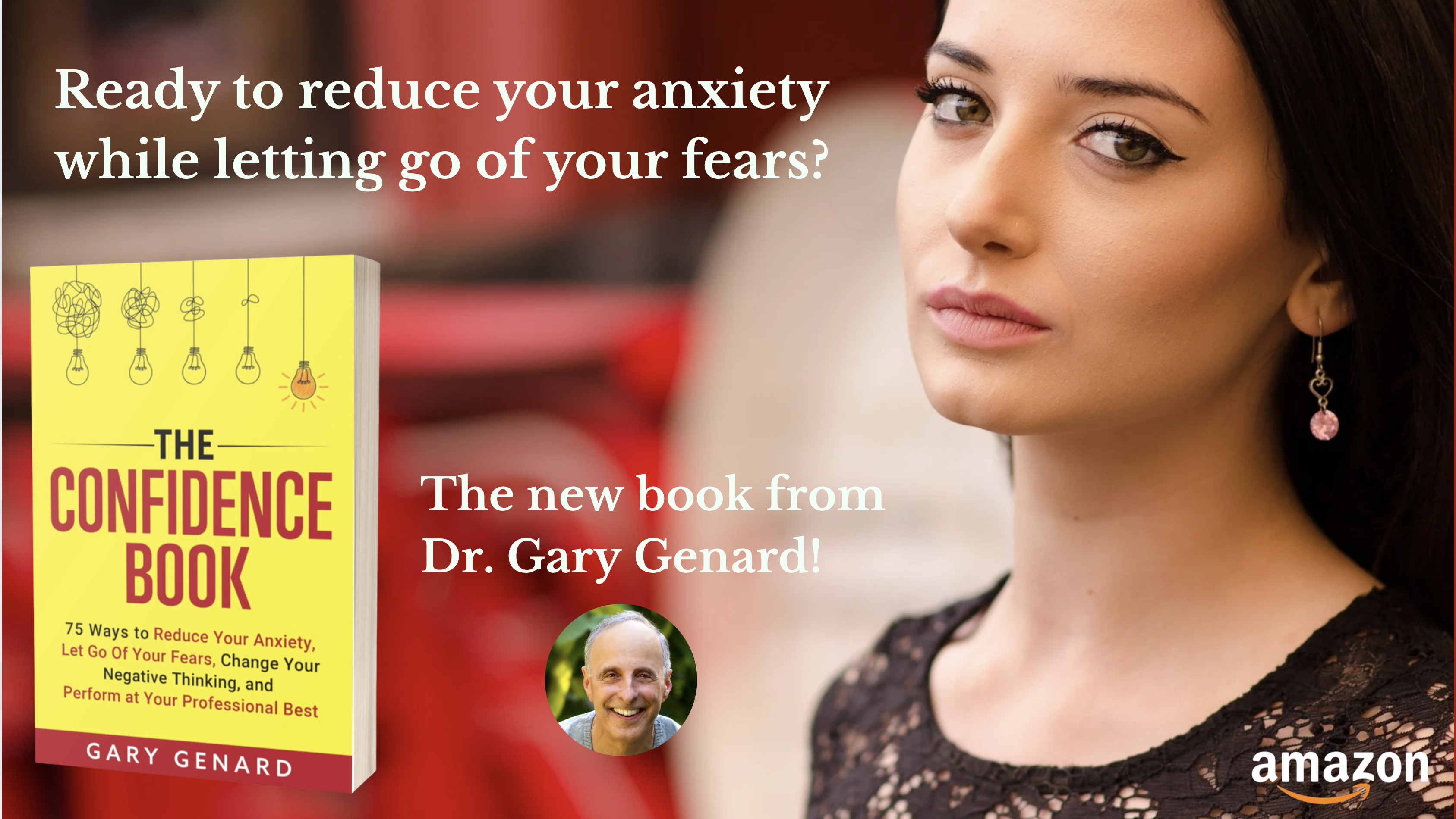 Dr. Gary Genard's The Confidence Book—75 ways to overcome your fear and anxiety and perform at your professional best.