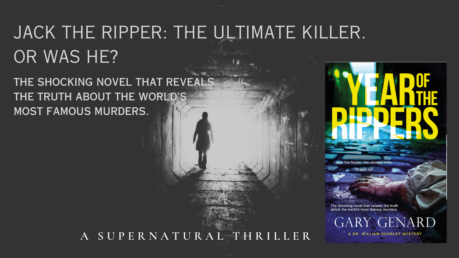 Year of the Rippers: A Supernatural Thriller, a Dr. William Scarlet Mystery, by Gary Genard.